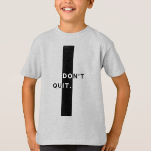 Ge inte upp Pojkar T-Shirt