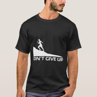 Ge inte upp t shirt