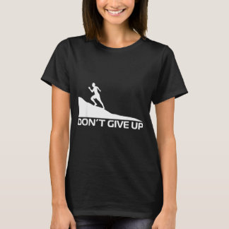 Ge inte upp t shirt