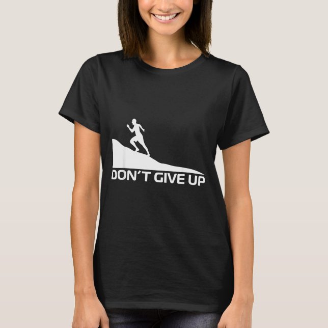 Ge inte upp t shirt (Framsida)
