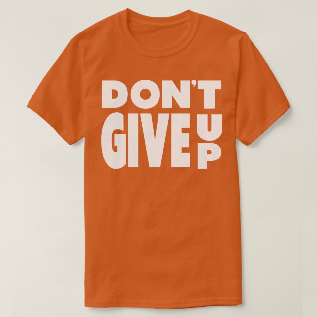 Ge inte upp vit text t shirt (Design framsida)