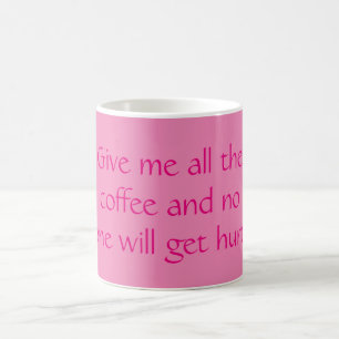 Ge, jag kommer att Ont hela kaffet och ingen komme Kaffemugg