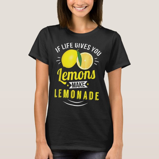 Ge Lemons är positiv T Shirt (Framsida)