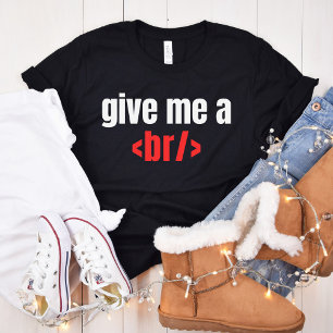 Ge Me a Br/, underbart programmerare som säger, Co T Shirt