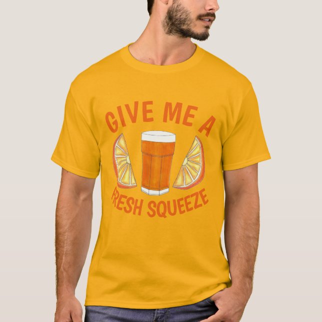 Ge Me A Fresh Squeeze Orange Juice EUT Citrus T Shirt (Framsida)
