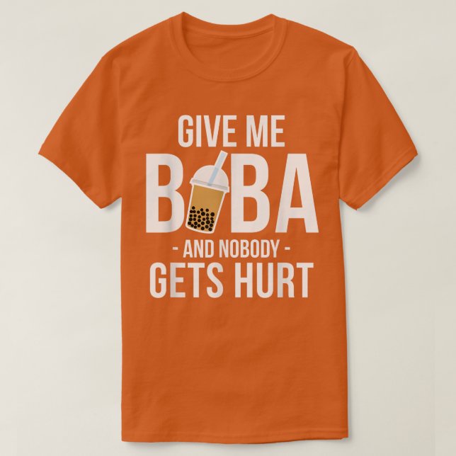 Ge Me Boba och ingen får Ont Bubble Tea T Shirt (Design framsida)
