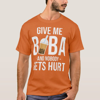 Ge Me Boba och ingen får Ont Bubble Tea T Shirt