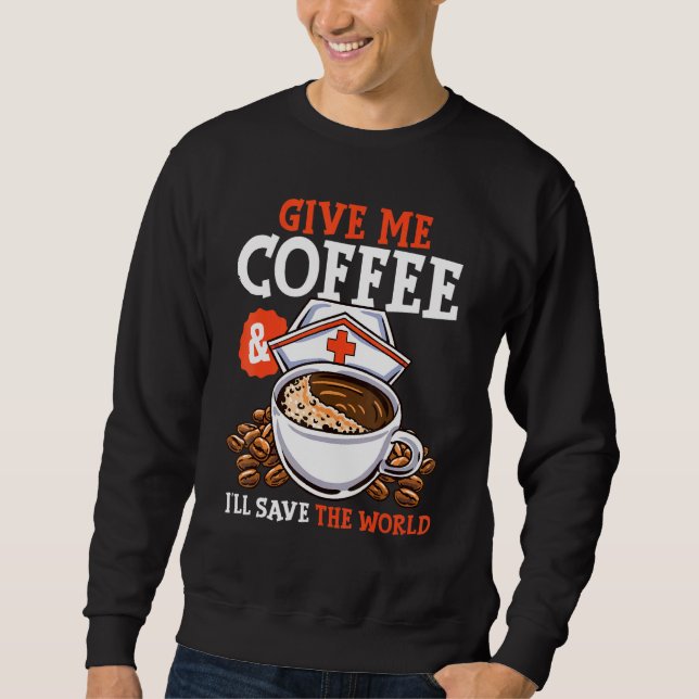 Ge Me Coffee Ill Spara Ord Nursing Rn Life Lång Ärmad Tröja (Framsida)