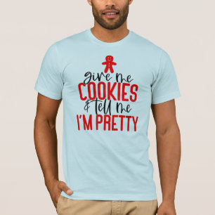 Ge Me Cookies och säg att jag är Söt T Shirt