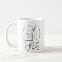 Ge Me Jesus Coffee Mugg