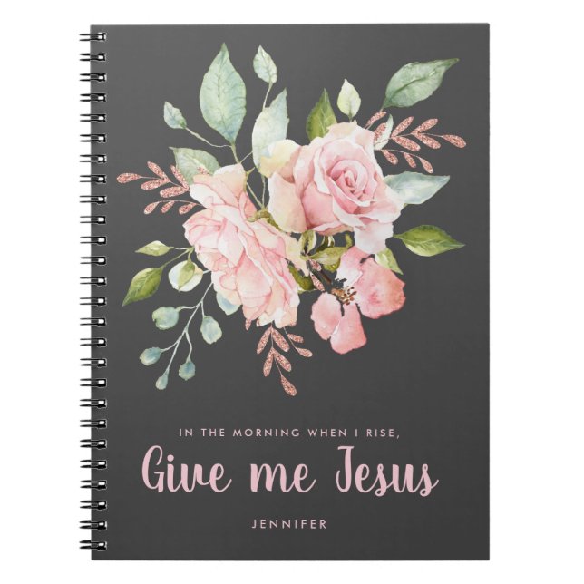 Ge Me Jesus Rosa ros Personlig Devotional Anteckningsbok (Framsidan)