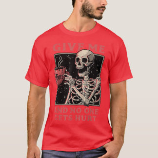 Ge Me-kaffe och ingen får Ont Skeleton T-Shi T Shirt
