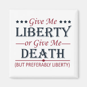 Ge Me Liberty eller Död 4 juli Magnet