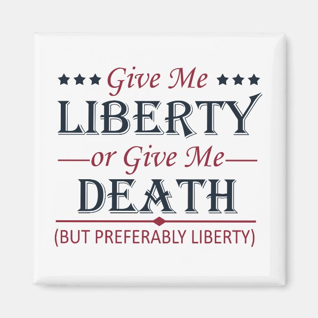 Ge Me Liberty eller Död 4 juli Magnet (Framsidan)