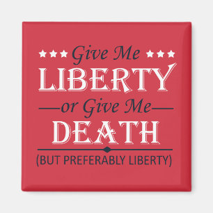 Ge Me Liberty eller Död 4 juli Magnet