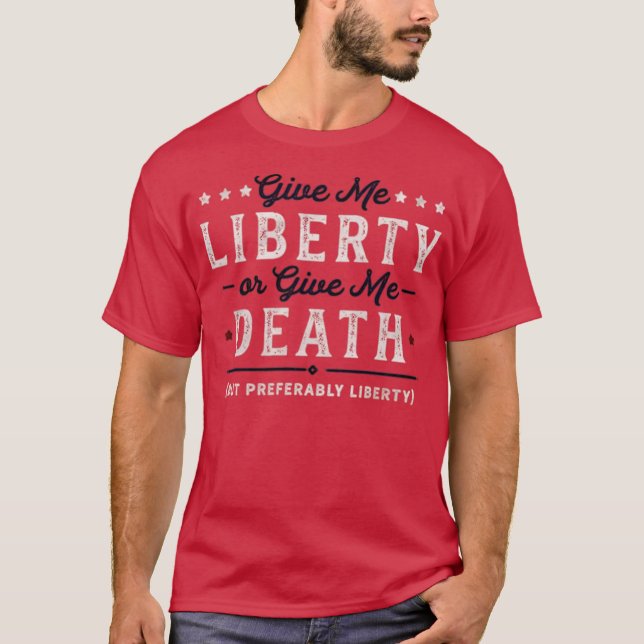 Ge Me Liberty eller Ge Me Death T Shirt (Framsida)