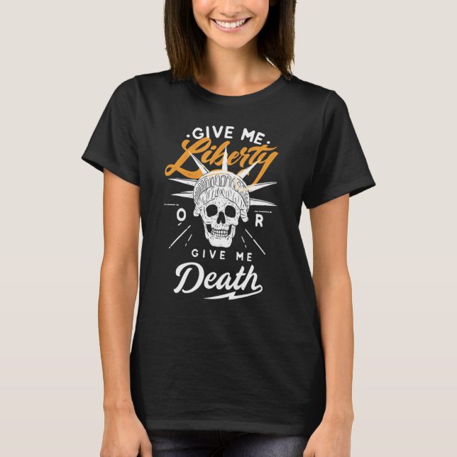 Ge Me Liberty Ge Me Death Coola Skull T Shirt (Framsida)