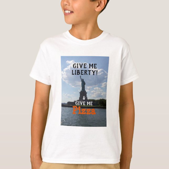 Ge Me Liberty Ge Me Pizza T Shirt (Framsida)