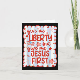 Ge Me Liberty, men Ge Me Jesus först Christian Kort
