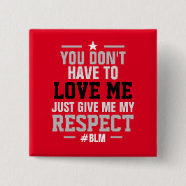Ge Me min RESPEKT ( #BLM ) RED Knapp