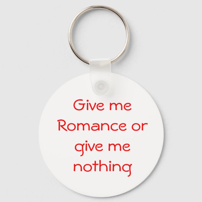 Ge me Romantik eller ge me no keychain Nyckelring (Framsida)