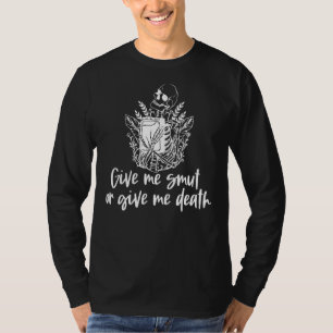 Ge Me Smut eller Ge Me Dödsproud Smut Reader T Shirt