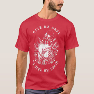Ge Me Smut Funny Skeleton Smut Bok Älskare Bookwo T Shirt