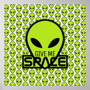 Ge Me Space, utomjordisk Alien Poster