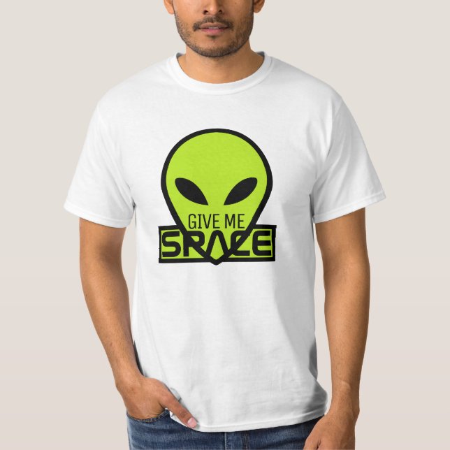 Ge Me Space, utomjordisk Alien T Shirt (Framsida)