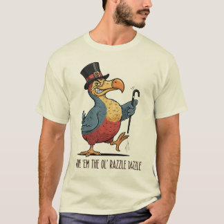 Ge 'me the Ol' Razzle Dazzle T Shirt