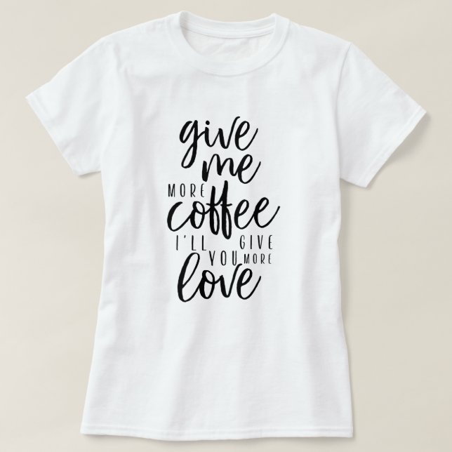 Ge mer kaffe t shirt (Design framsida)
