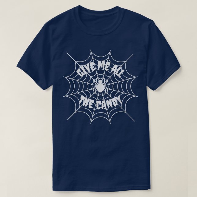 Ge mig all Candy Spindelnät Halloween-grafik T Shirt (Design framsida)