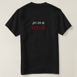 Ge mig bara JESUS Kristna Svarta  T Shirt