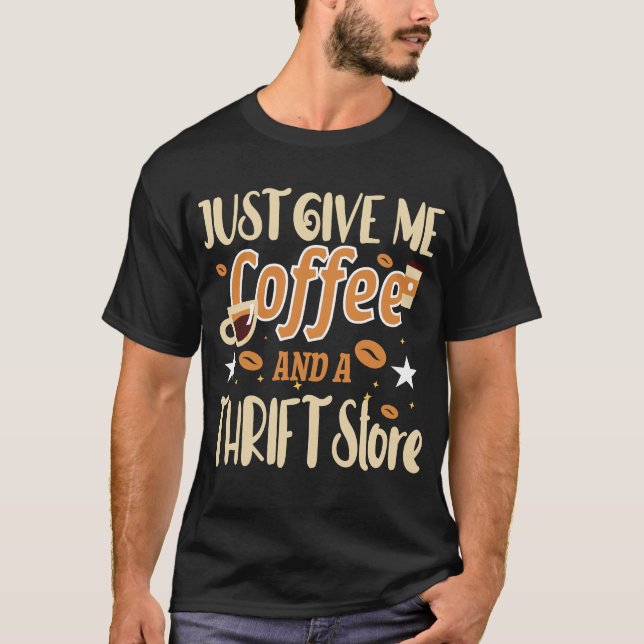 GE MIG BARA Kaffe OCH EN SECONDÄRbutik T Shirt (Framsida)