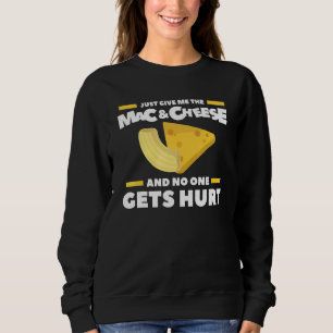 Ge Mig Bara Mac & Cheese Och Ingen Kommer Att Skad T Shirt