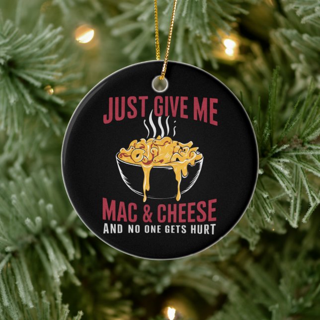 Ge mig bara Mac & Cheese och ingen kommer bli såra Julgransprydnad Keramik (Träd)