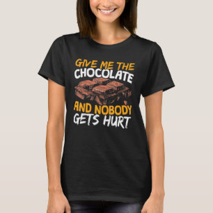 Ge mig chokladen och ingen får Ont sötad. T Shirt
