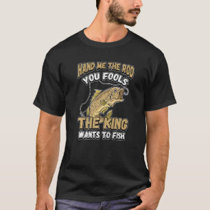Ge mig den rod du lurar Kung vill fiska N T Shirt