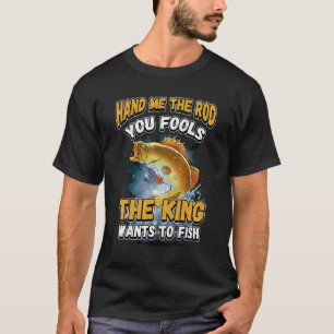 Ge mig den rod du lurar Kung vill fiska N T Shirt