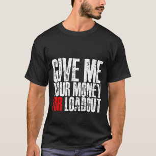 Ge mig dina pengar för utlåning t shirt