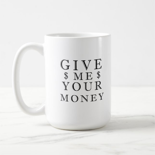Ge mig dina pengar kaffemugg (Vänster)