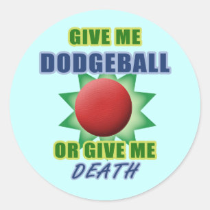Ge mig Dodgeball eller ge mig död Runt Klistermärke