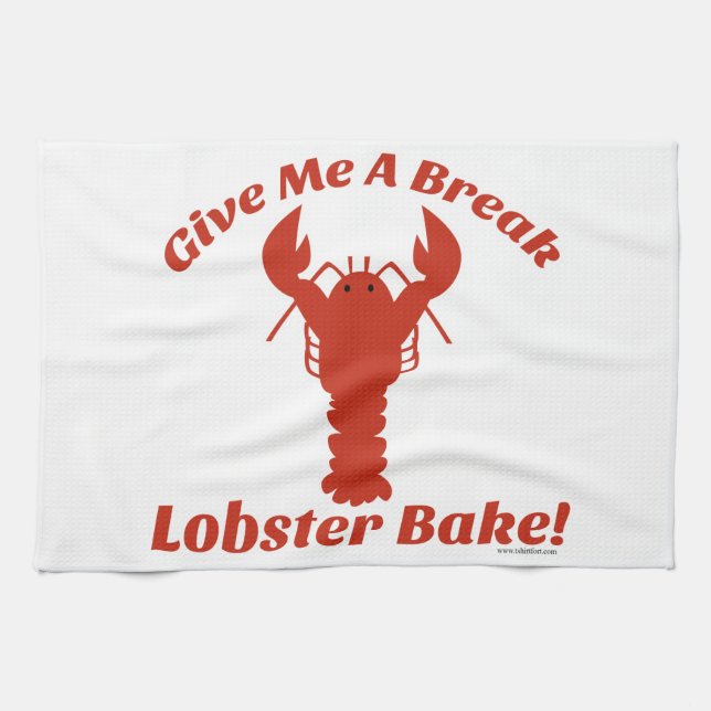 Ge mig en Break Lobster Bake! Kökshandduk (Horisontell)