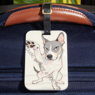 "Ge mig en hög femtedel-Hund-bagagetag" Bagagebricka