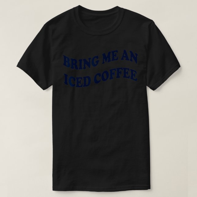 Ge mig en iserad kaffe t shirt (Design framsida)