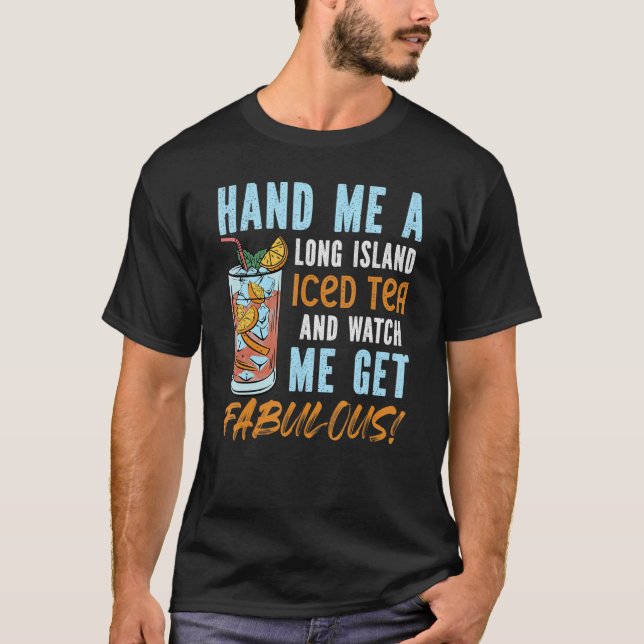 Ge mig en lång ö Iced Tea och se mig få Fa T Shirt (Framsida)