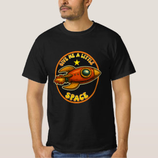 Ge mig ett litet utrymme. t shirt
