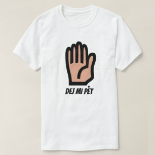 ge mig fem på tjeckiska t shirt