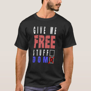 Ge mig frihet eller fritt val till saker t shirt