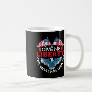 Ge Mig Frihet Eller Ge Mig Döden Amerikansk Flagga Kaffemugg